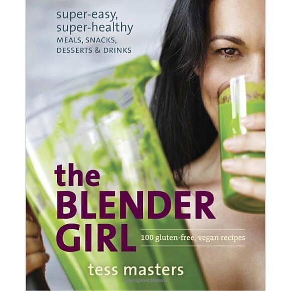 The Blender Girl Super-Easy Super-Healthy Meals Snacks Desserts Drinks Vegan - Picture 1 of 8